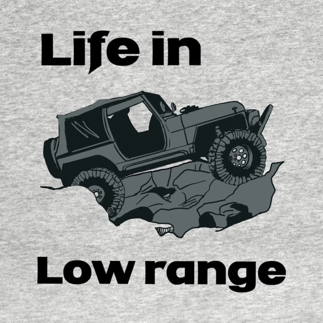 Life in low range by Elisha’s Tee’s